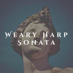 Weary Harp Sonata