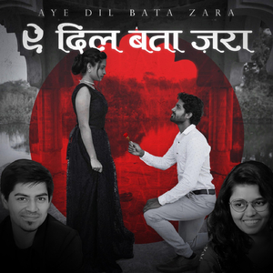 Aye Dil Bata Zara (feat. Surja Sekhar Nath)