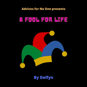 A Fool for Life
