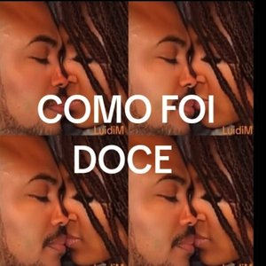 COMO FOI DOCE