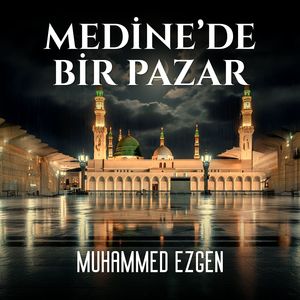 Medine'de Bir Pazar (Müziksiz İlahiler)