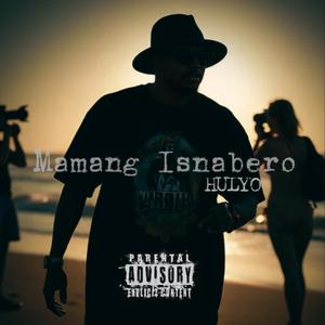 Mamang Isnabero (feat. Hulyo)