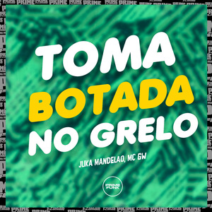 Toma Botada no Grelo