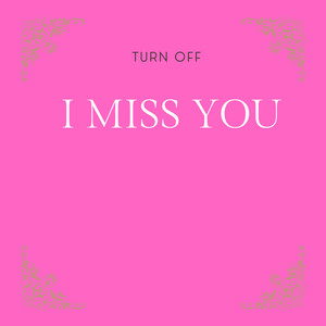 I Miss You