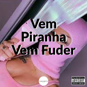 Vem Piranha Vem Fuder