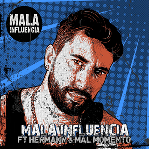 Mala Influencia (feat. Hermann & Mal Momento)