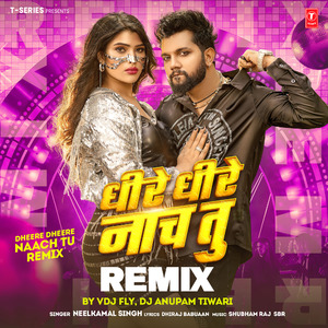 Dheere Dheere Naach Tu Remix
