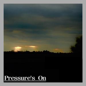 Pressure's On
