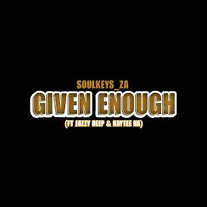 Given Enough
