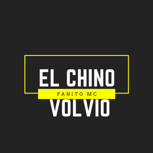 El Chino Volvio