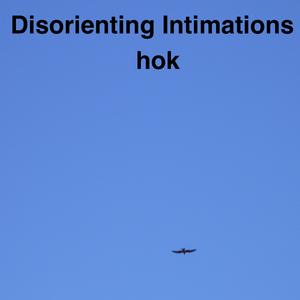 Disorienting Intimations