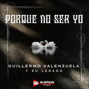 Porque No Ser Yo (feat. Guillermo Valenzuela & Su Legado)