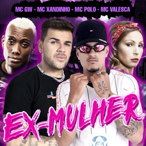 Ex Mulher (feat. MC GW & Valesca Popozuda)