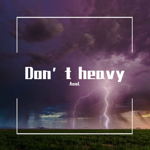 Don't heavy