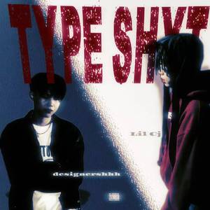 TYPE SHYT