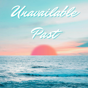 Unavailable Past