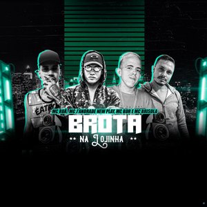 Brota na Lojinha (feat. MC BDR, MC Jandrade New Play & Mc Brisola)
