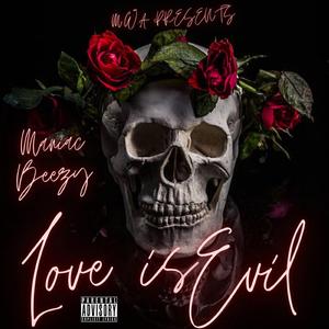 Love Is Evil (feat. ManiacBeezy)