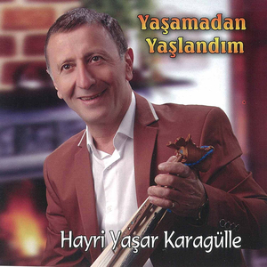 Yaşamadan Yaşlandım