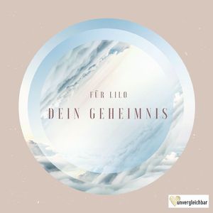 Dein Geheimnis (Für Lilo)