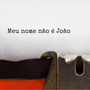 Meu nome não é João