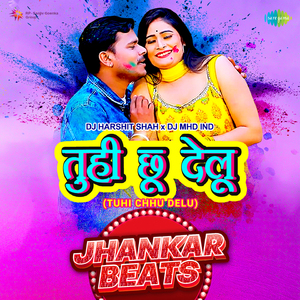 Tuhi Chhu Delu - Jhankar Beats