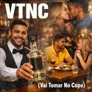 VTNC - (Vai Tomar No Copo)