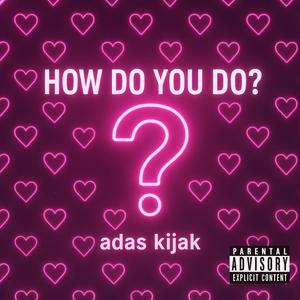 HOW DO YOU DO (feat. (prod. Fantom))