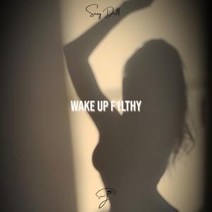 WAKE UP F1LTHY (Sexy Drill)