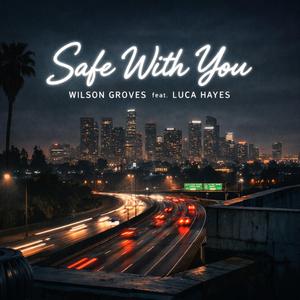 Safe With You (feat. Lucas Hayes)