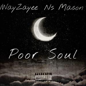Poor Soul (feat. NS Mason)