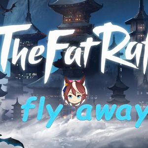 Fly Away-哈基米 (short ver.)