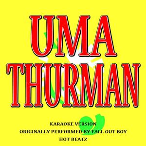 Uma Thurman (Originally Performed by Fall out Boy)