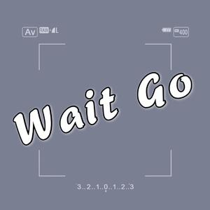 Wait Go(Prod.by 密码子)