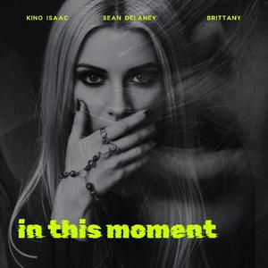 In This Moment (feat. Sean Delaney & Brittany)