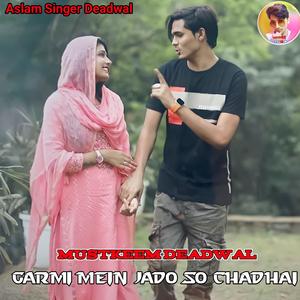 Garmi Mein Jado So Chadhai