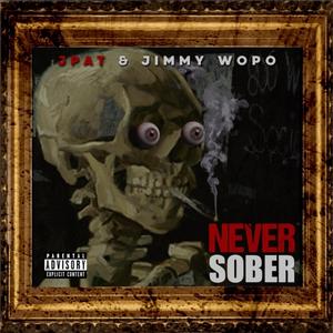 Never Sober (feat. Jimmy Wopo)