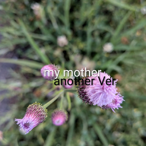 my mother