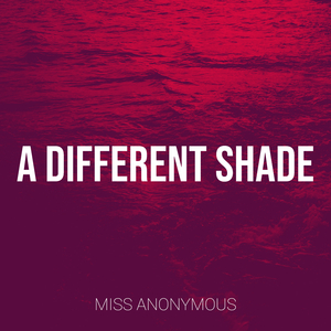 A Different Shade