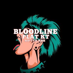 BLOODLINE PLAT KT