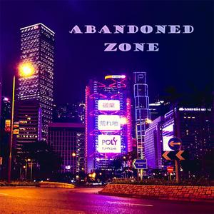 Abandoned Zone (feat. LC Destroyer)