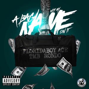 A Bag With My Name on It (feat. Tmb Rondo & Florida Boy Ace)