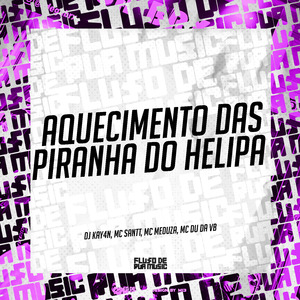 Aquecimento das Piranha do Helipa