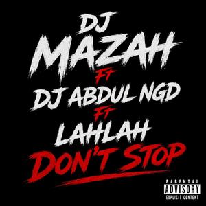 Don't Stop (feat. DJ Abdul Ngd & Lahlah)