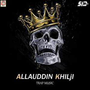 Allauddin Khilji (Trap Music)