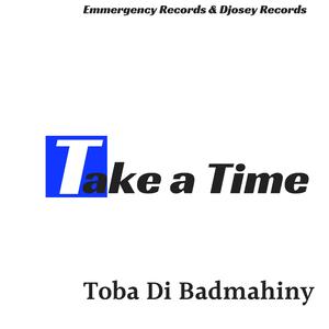 Take a Time (feat. RVSquad, Mad-G-Zup, M.art.gency972, SiwsankerProd, ThoThoproductions, Marvin Harpon & Unity Dom)