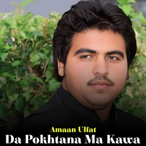 Da Pokhtana Ma Kawa