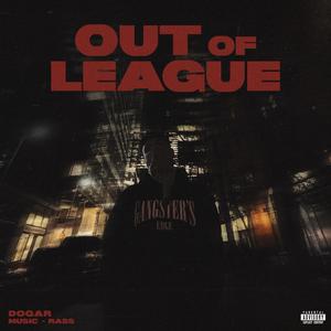 OUT OF LEAGUE