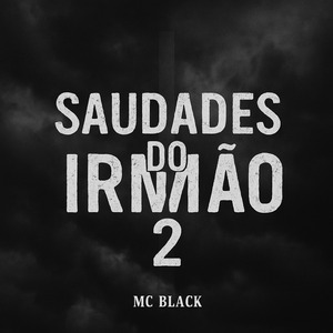 Saudades do Irmão 2