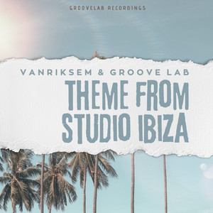 Theme from Studio Ibiza (Groove Lab Remix)